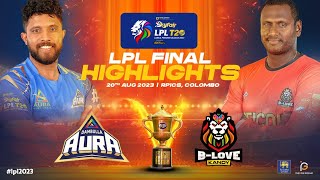 Highlights  Finals  BLove Kandy vs Dambulla Aura  LPL 2023 [upl. by Junji845]