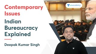 Contemporary Issues  Indian Bureaucracy Explained  Deepak Kumar Singh [upl. by Xuaegram169]