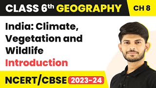 Class 6 Geography Chapter 8  India Climate Vegetation and Wildlife  Introduction [upl. by Analeh]