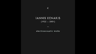 Iannis Xenakis  Electroacoustic Works [upl. by Rastus]