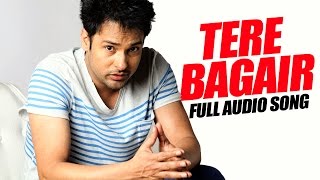 Tere Bagair Full Audio Song  Amrinder Gill  Latest Punjabi Song 2016  Speed Records [upl. by Nuj]