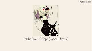 Painted Faces  Trickywi  SlowedReverb [upl. by Tadd]