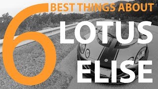 6 Reasons Why You Should Buy a Lotus Elise or Exige [upl. by Anerehs]