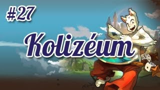 Dofus  Kolizéum  27 Le plus beau combats de ma vie [upl. by Frissell]