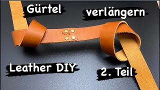 Wie kann man einen Ledergürtel verlängern  Leather DIY  2 Teil [upl. by Heintz]