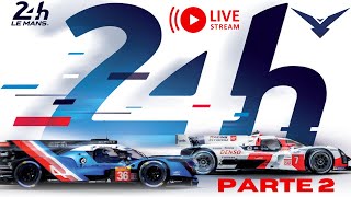 🏁 24 HORAS DE LE MANS 🇫🇷 2023  PARTE 2 🔴 Narración EN VIVO 🔴 [upl. by Cissej437]