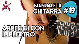 Lezione 19  Arpeggi con il plettro  Nuovo Manuale di Chitarra Varini [upl. by Vookles]