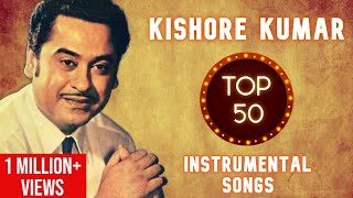 Kishore Kumar TOP 50 Instrumental Songs  Hits Of Kishore Kumar [upl. by Evante]