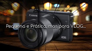 Vale a pena  Canon M200  Português  Unboxing e Review [upl. by Rauch]