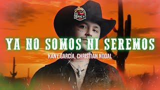 Christian Nodal  Ya No Somos Ni Seremos Letra  Lyrics [upl. by Magnien381]