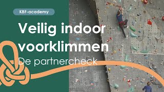 Veilig Indoor Voorklimmen De Partnercheck  KBFAcademy [upl. by Suolekcin]