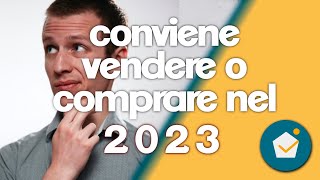 Crisi annunciata conviene vendere casa o comprare nel 2023 considerazioni e consigli utili [upl. by Nyrahs604]