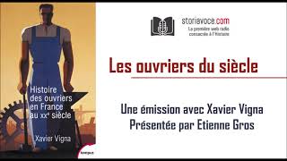 Les ouvriers du siècle avec Xavier Vigna 13 [upl. by Materi]