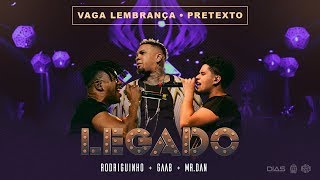 Rodriguinho Gaab e Mr Dan  Vaga Lembrança  Pretexto Legado DVD  Ao Vivo [upl. by Teddman790]