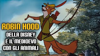 quotRobin Hoodquot della Disney e il Medioevo con gli animali [upl. by Brittani624]