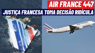 AIR FRANCE 447 e a nova decisão RIDÍCULA DO GOVERNO DA FRANÇA [upl. by Veronica]