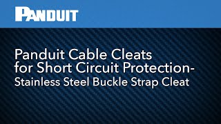 Panduit Cable Cleats for Short Circuit Protection  Stainless Steel Buckle Strap Cleat [upl. by Hanover]