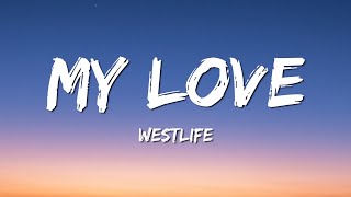 Westlife  My Love Lyrics Coast to Coast [upl. by Inamik]