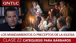 Catecismo para bárbaros Clase 22 Los Mandamientos o Preceptos de la Iglesia [upl. by Odrude771]