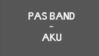 PAS band AKU Lirik [upl. by Trebreh]