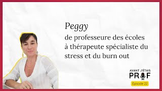 Peggy de professeure des écoles à thérapeute spécialiste du stress et du burn out [upl. by Lanta]