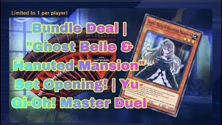 Bundle Deal  quotGhost Belle amp Hanuted Mansionquot Set Opening  YuGiOh Master Duel [upl. by Walczak]