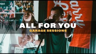 All For You  Garage Sessions [upl. by Waynant]