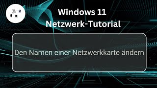 Den Namen einer Netzwerkkarte unter Windows 11 ändern Win 11 NetzwerkTutorial [upl. by Elhsa194]