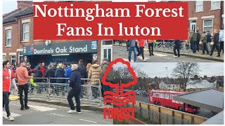 Nottingham Forest Football ⚽️ Fans Arrived At Kenilworth Road Stadium 🏟 Luton Town [upl. by Dnomyaw]