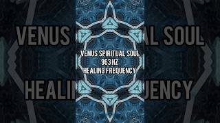 Venus Spiritual Soul ⋁ 369 HZ Healing Frequency [upl. by Ardnahc]