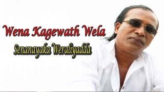 Wena Kagewath Wela  2016 Senanayaka Weraliyadda New Songs [upl. by Nadia]