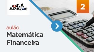 AULÃO DE MATEMÁTICA FINANCEIRA PROF SÉRGIO CARVALHO  OLÁ AMIGOS 2° PARTE [upl. by Alym]