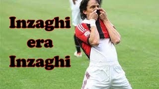 INZAGHI era INZAGHI Video Tributo a Superpippo  Daniele Brogna [upl. by Nan]