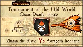 Tournament of the Old World  Chaos Dwarf final round  Zhatan the Black Vs Astragoth Ironhand [upl. by Leba467]