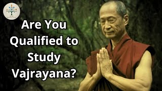 Are You Qualified to Study Tibetan Buddhist Vajrayana [upl. by Guzel]