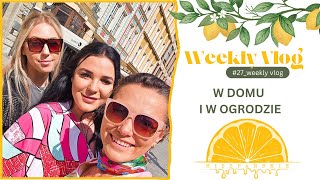 27 W domu i w ogrodzie 🏡🏡🏡 WeeklyVlog [upl. by Fredrick]