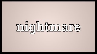 Nightmare Meaning [upl. by Siahc]