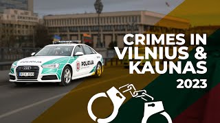 Crimes In Vilnius amp Kaunas Reported In 2023 [upl. by Elad]