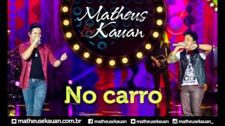 Matheus amp Kauan  Carro  DVD Mundo Paralelo Clipe Oficial [upl. by Redep]