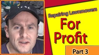 Repairing Lawn Mowers For Profit Part 3 [upl. by Okomot]