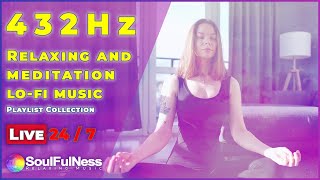 LoFi Relaxing And Meditation Music 432Hz Playlist Collection [upl. by Utham]