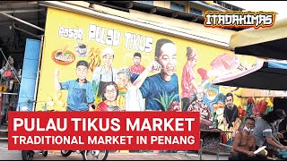 Street Food Penang Malaysia Exploring Street Foods in Pulau Tikus Traditional Market [upl. by Wheeler248]