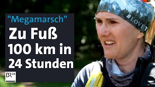 quotMegamarschquot Zu Fuß 100 Kilometer in 24 Stunden  BR24 [upl. by Esined]