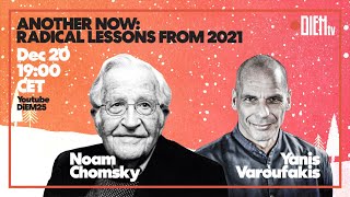 DiEM TV Christmas Special Radical Lessons From 2021 — with Noam Chomsky and Yanis Varoufakis [upl. by Britni]