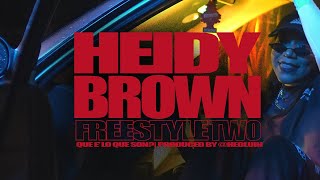 Heidy Brown  Freestyle 2  Que e Lo Que Son Prod HeoLuih [upl. by Aittam604]