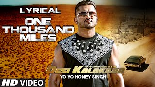 LYRICAL One Thousand Miles Full Song with LYRICS  Yo Yo Honey Singh  Desi Kalakaar [upl. by Thacher]