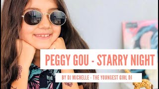 PEGGY GOU  STARRY NIGHT BY DJ MICHELLE [upl. by Ahsuatan]