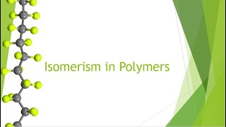 Isomerism in Polymers  Chemistry [upl. by Annoyk363]