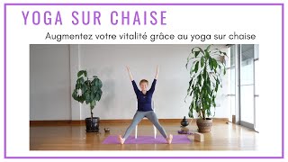 Augmentez votre vitalité grâce au yoga sur chaise  YOGA TOUT Français [upl. by Mayce210]