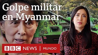 Qué está pasando en Myanmar y por qué  BBC Mundo [upl. by Ameen]